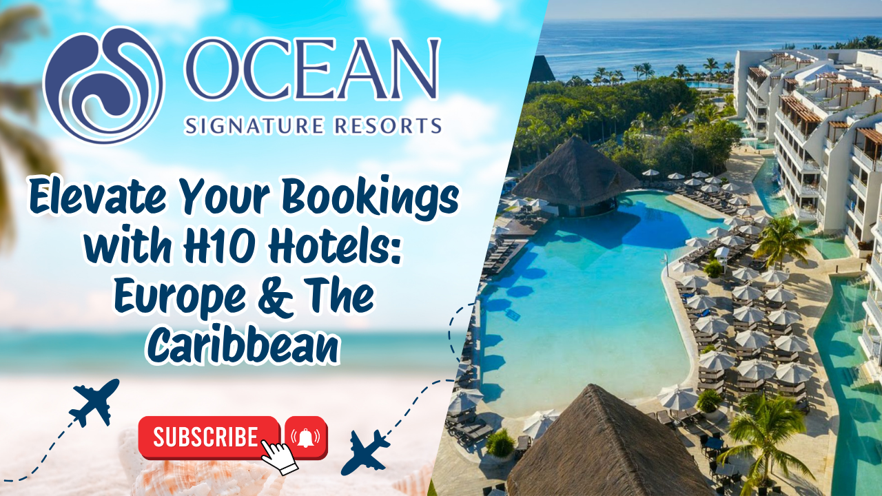 Elevate Your Bookings with H10 Hotels: Europe & The Caribbean